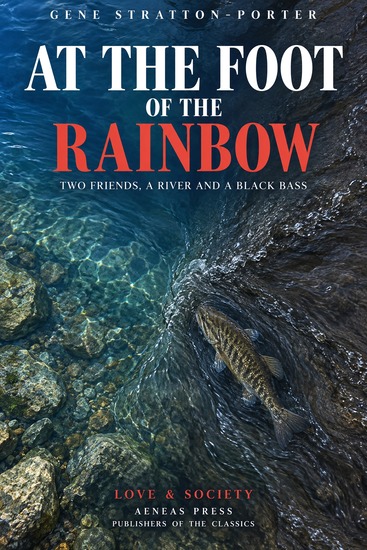 At the Foot of the Rainbow - Two Friends a River and a Black Bass - cover