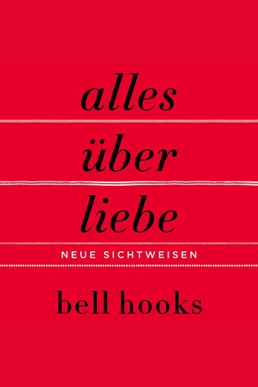Alles über Liebe – Neue Sichtweisen (ungekürzt) - New York Times-BESTSELLER | Deutsche Ausgabe von TikTok-Liebling »All About Love« | Beziehung | Partnerschaft | Persönliche Entwicklung - cover