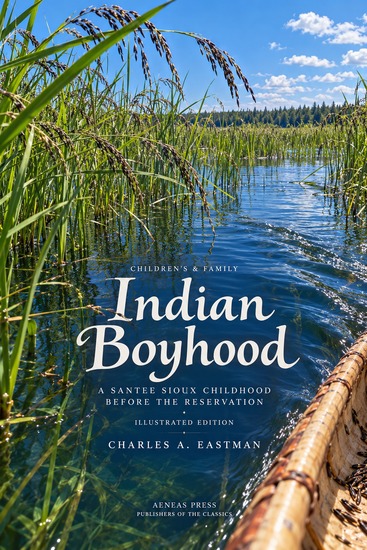 Indian Boyhood - A Santee Sioux Childhood Before the Reservation - cover