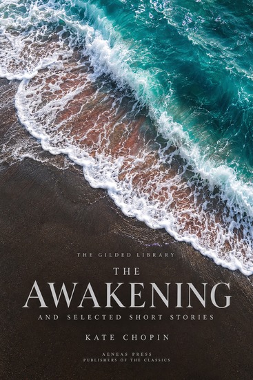 The Awakening and Selected Short Stories - A Novel and Eight Stories - cover