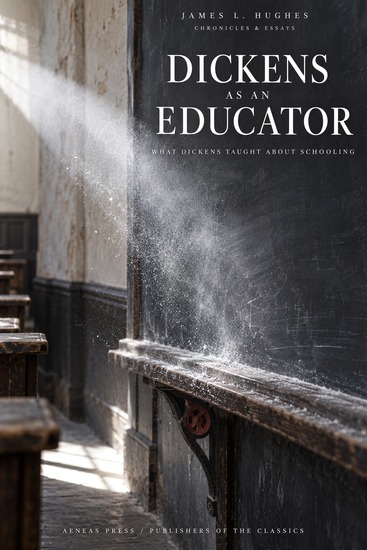 Dickens As an Educator - What Dickens Taught About Schooling - cover