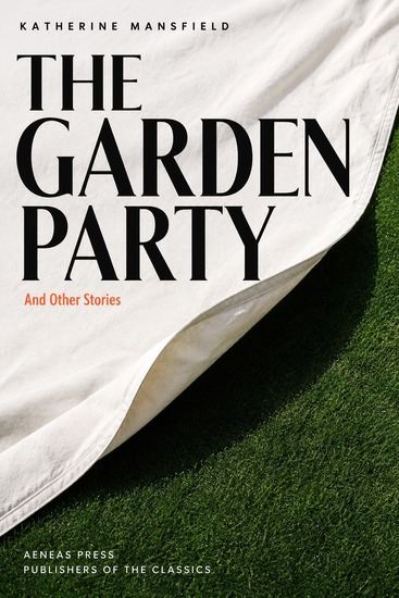 The Garden Party and Other Stories - Fifteen Stories from Mansfield's Last Years - cover