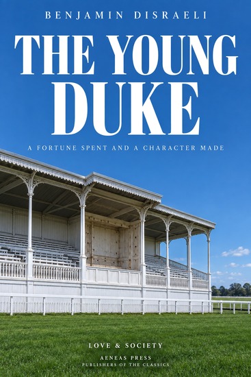 The Young Duke - A Fortune Spent and a Character Made - cover