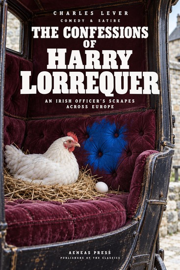 The Confessions of Harry Lorrequer - An Irish Officer's Scrapes Across Europe - cover