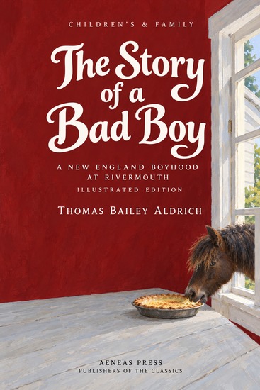 The Story of a Bad Boy - A New England Boyhood at Rivermouth - cover