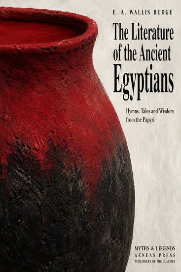The Literature of the Ancient Egyptians - Hymns Tales and Wisdom from the Papyri - cover