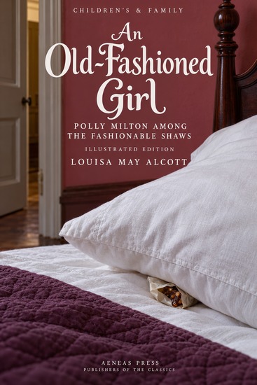An Old-Fashioned Girl - Polly Milton Among the Fashionable Shaws - cover