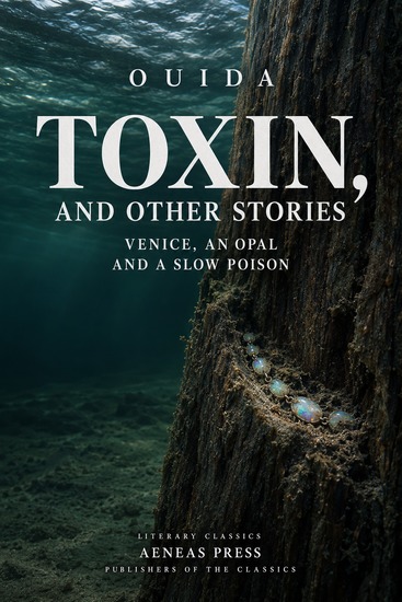 Toxin and Other Stories - Venice an Opal and a Slow Poison - cover