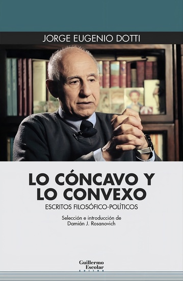 Lo cóncavo y lo convexo - Escritos filosófico-políticos - cover