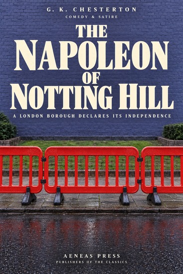 The Napoleon of Notting Hill - A London Borough Declares Its Independence - cover