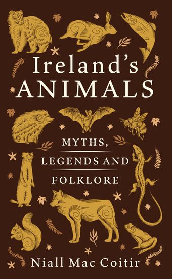 Ireland's Animals - Myths Legends and Folklore - cover