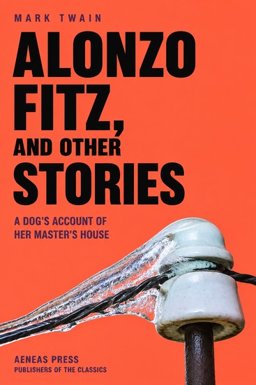 Alonzo Fitz and Other Stories - A Courtship Conducted Entirely by Telephone - cover