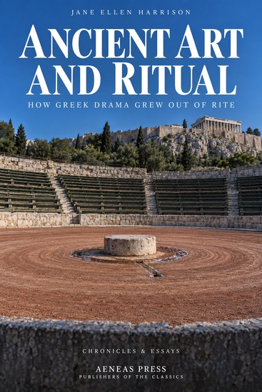 Ancient Art and Ritual - How Greek Drama Grew Out of Rite - cover