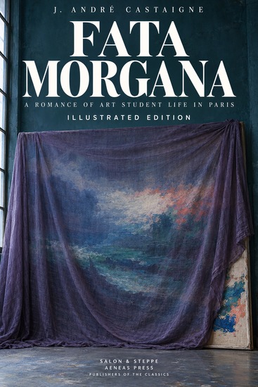 Fata Morgana - A Romance of Art Student Life in Paris - cover