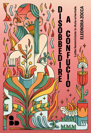 Disobbedire a Confucio - Lotte femministe in Asia orientale - cover