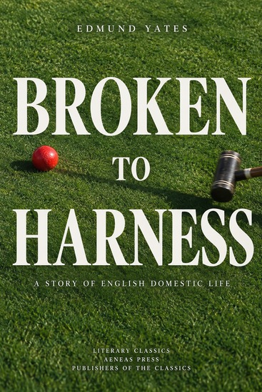 Broken to Harness - A Story of English Domestic Life - cover