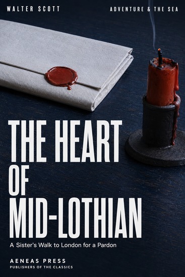 The Heart of Mid-Lothian - A Sister's Walk to London for a Pardon - cover