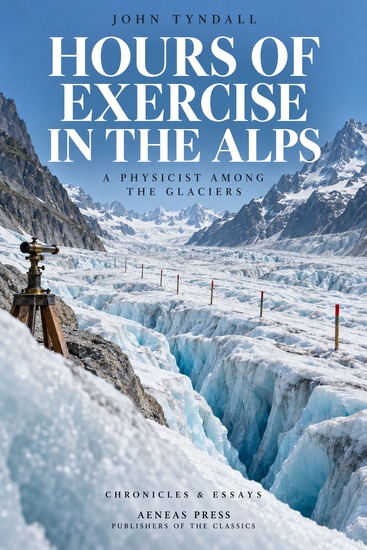 Hours of Exercise in the Alps - A Physicist Among the Glaciers - cover