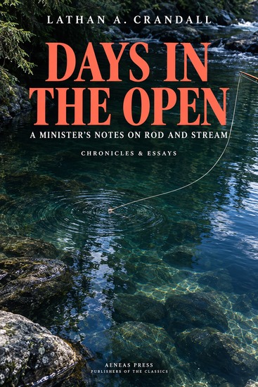 Days in the Open - A Minister's Notes on Rod and Stream - cover