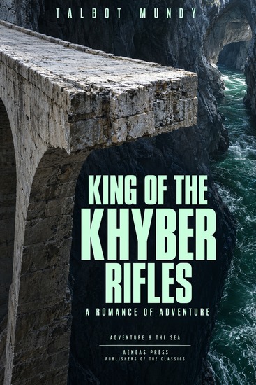 King—of the Khyber Rifles - A Romance of Adventure - cover