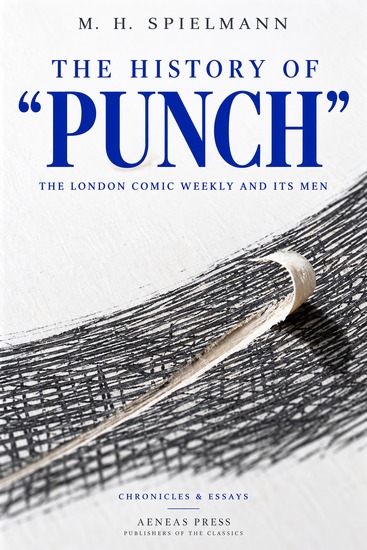 The History of "Punch" - The London Comic Weekly and Its Men - cover