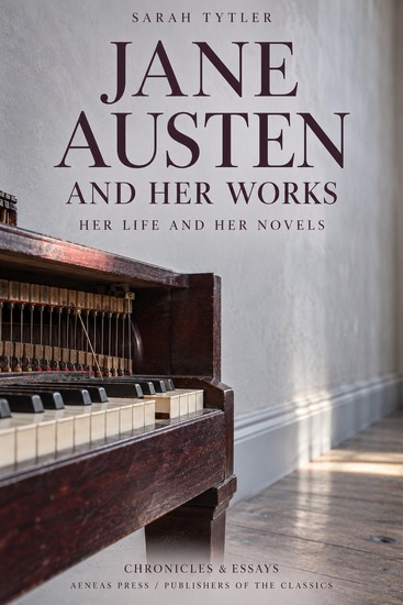Jane Austen and Her Works - Her Life and Her Novels - cover