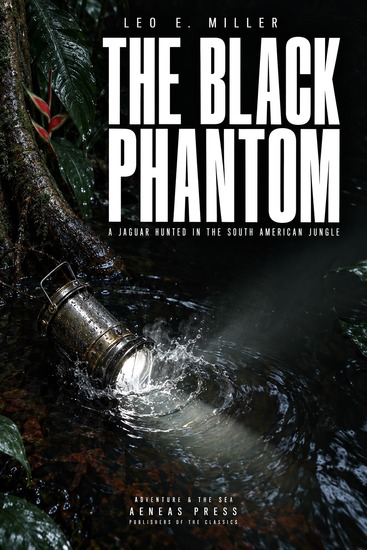 The Black Phantom - A Jaguar Hunted in the South American Jungle - cover