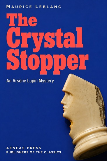 The Crystal Stopper - An Arsène Lupin Mystery - cover