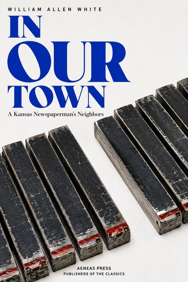 In Our Town - A Kansas Newspaperman's Neighbors - cover