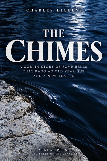 The Chimes - A Goblin Story of Some Bells That Rang an Old Year Out and a New Year In - cover