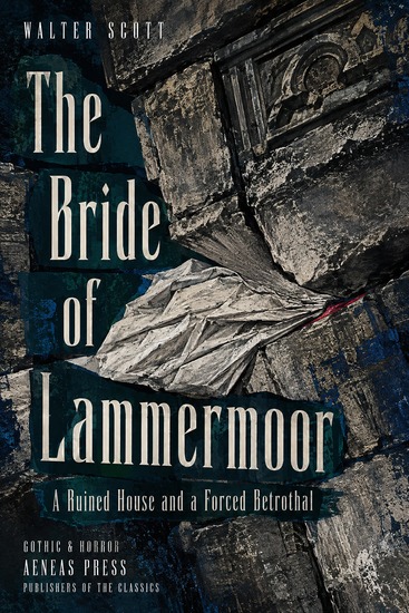 The Bride of Lammermoor - A Ruined House and a Forced Betrothal - cover