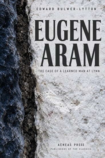 Eugene Aram - The Case of a Learned Man at Lynn - cover