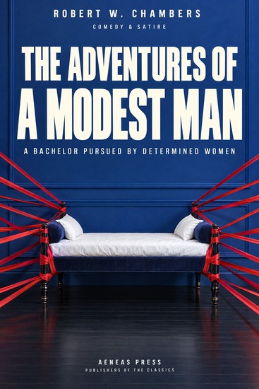 The Adventures of a Modest Man - A Bachelor Pursued by Determined Women - cover
