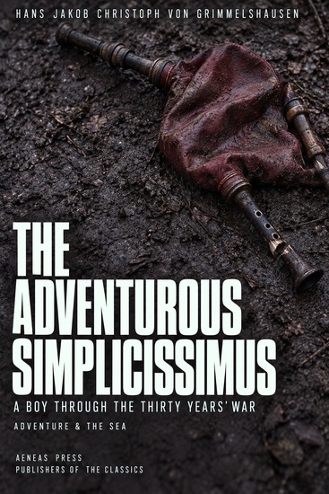 The Adventurous Simplicissimus - Being the Description of the Life of a Strange Vagabond named Melchior Sternfels von Fuchshaim - cover