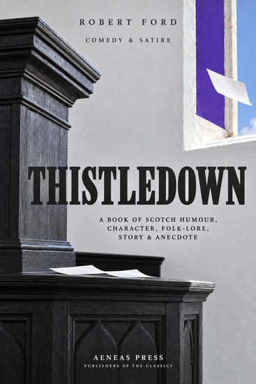Thistledown - A Book of Scotch Humour Character Folk-lore Story & Anecdote - cover