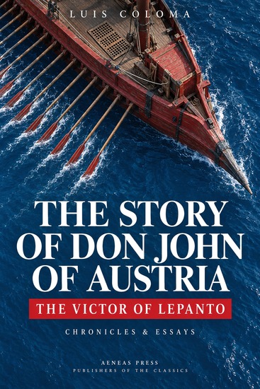 The Story of Don John of Austria - The Victor of Lepanto - cover