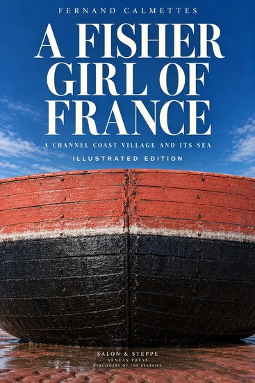 A Fisher Girl of France - A Channel Coast Village and Its Sea - cover