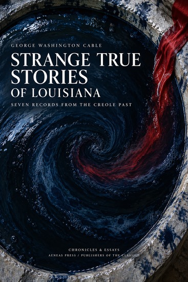 Strange True Stories of Louisiana - Seven Records from the Creole Past - cover