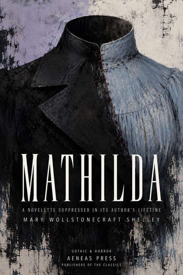 Mathilda - A Novelette Suppressed in Its Author's Lifetime - cover