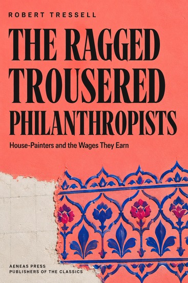 The Ragged Trousered Philanthropists - House-Painters and the Wages They Earn - cover