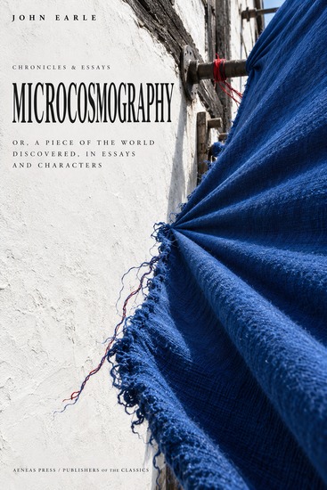 Microcosmography - or A Piece of the World Discovered in Essays and Characters - cover
