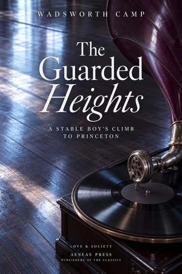 The Guarded Heights - A Stable Boy's Climb to Princeton - cover