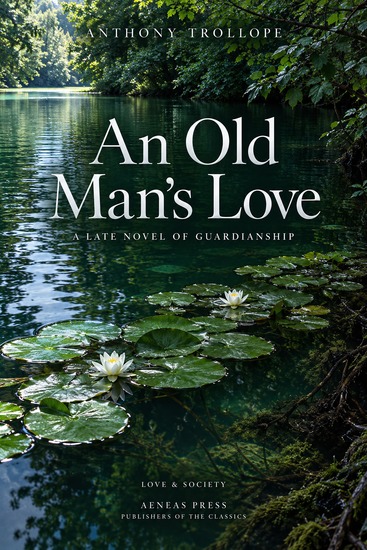 An Old Man's Love - A Late Novel of Guardianship - cover