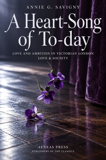 A Heart-Song of To-day - Love and Ambition in Victorian London - cover