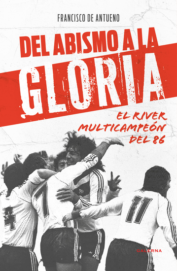 Del abismo a la gloria - El River multicampeón del 86 - cover