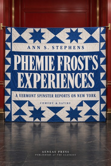 Phemie Frost's Experiences - A Vermont Spinster Reports on New York - cover