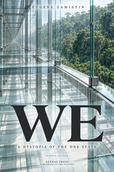 We - A Dystopia of the One State - cover