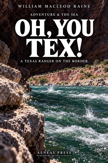 Oh You Tex! - A Texas Ranger on the Border - cover