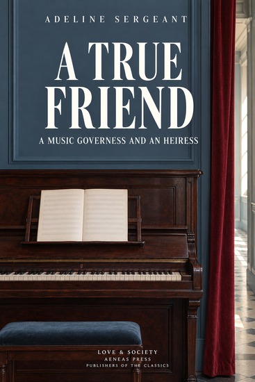 A True Friend - A Music Governess and an Heiress - cover