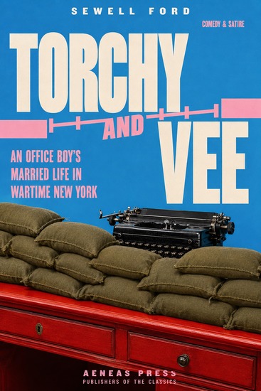 Torchy and Vee - An Office Boy's Married Life in Wartime New York - cover